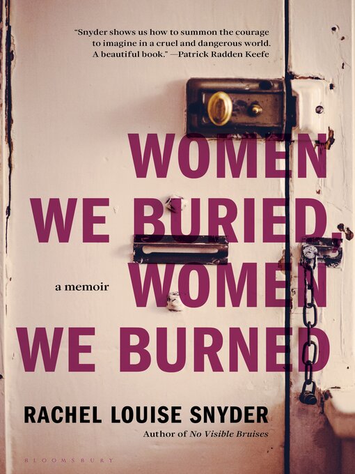 Title details for Women We Buried, Women We Burned by Rachel Louise Snyder - Wait list